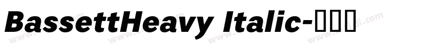 BassettHeavy Italic字体转换